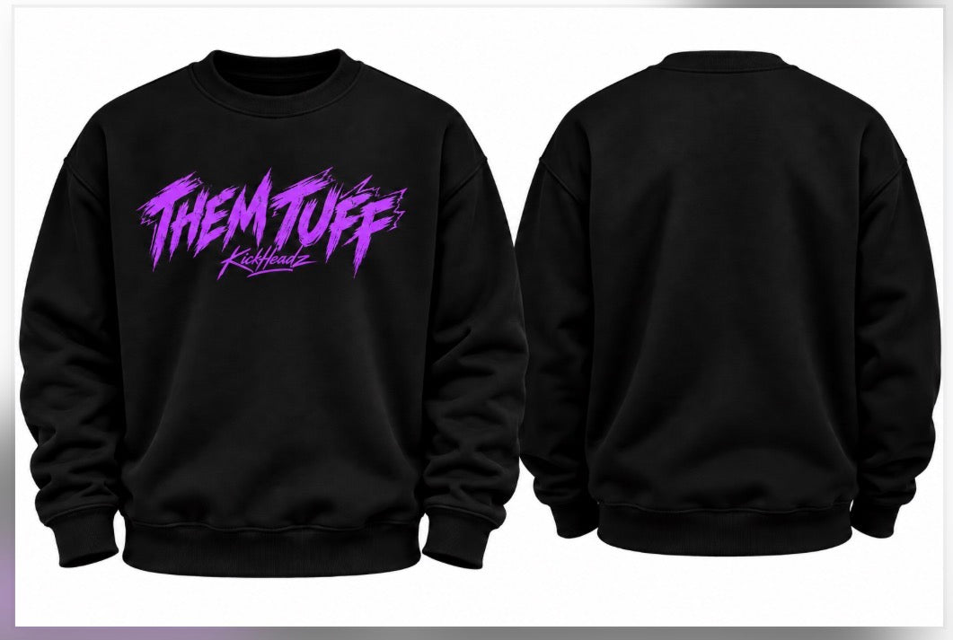Them tuff Kickheadz sweatshirts